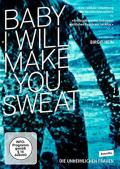 Film: Baby I Will Make You Sweat
