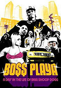 Film: Snoop Dogg - Boss Playa: A Day in the Life...