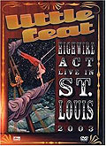Film: Little Feat - Highwire Act: Live in St. Louis 2003