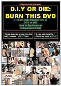 D.I.Y or Die: Burn this DVD
