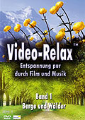 Film: Video-Relax - Band 1 - Berge und Wlder