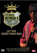 Film: Bill Wyman's Rhythm Kings - Let the good Times Roll