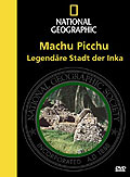 National Geographic - Machu Picchu: Legendre Stadt der Inka