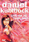 Daniel Kblbck - Live on Tour 2003