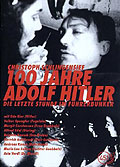Film: 100 Jahre Adolf Hitler - Die letzte Stunde im Fhrerbunker