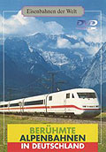 Eisenbahnen der Welt: Berhmte Alpenbahnen in Deutschland
