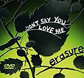 Film: Erasure - Don't Say You Love Me
