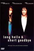 Film: Long Hello and Short Goodbye