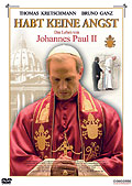 Habt keine Angst - Das Leben von Johannes Paul II