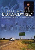 Bill Wyman's Blues Odyssey - A Journey to Music's Heart & Soul