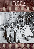 Eine Filmchronik: Lbeck 1866-1946