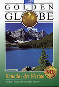 Golden Globe - Kanada - Der Westen - weites Land zwischen drei Meeren