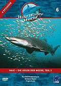 Film: WILD WATER WORLD - Vol. 6: Haie - Die Jger der Meere Teil 2