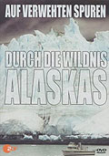 Auf verwehten Spuren durch die Wildnis Alaskas