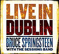 Bruce Springsteen - Bruce Springsteen with the Sessions Band - Live In Dublin