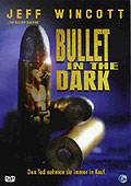 Bullet in the Dark - Den Tod nehmen sie immer