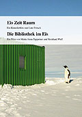 Film: Eis Zeit Raum / Bibliothek im Eis