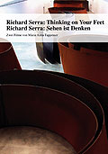 Richard Serra - Thinking on your Feet / Sehen ist Denken