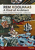 Rem Koolhaas - A Kind of Architect