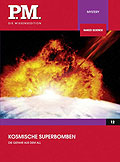 P.M. Die Wissensedition -  Kosmische Superbomben