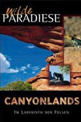 Wilde Paradiese - Canyon Lands: Im Labyrinth der Felsen