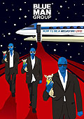 Film: Blue Man Group - How to Be a Megastar: Live