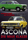 Ascona - Die neue Klasse - Portrait einer Autolegende