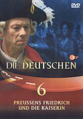 Film: Die Deutschen - DVD 6: Preuens Friedrich und die Kaiserin