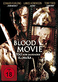 Film: Blood Movie - Tod vor laufender Kamera