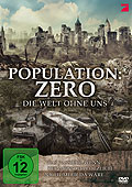 Film: Population: Zero - Die Welt ohne uns