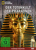 National Geographic - Der Totenkult der Pharaonen