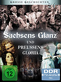 Film: Grosse Geschichten 24: Sachsens Glanz und Preuens Gloria