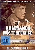 Der 2. Weltkrieg im Kinofilm: Kommando Wstenfchse - Stostrupp in die Hlle