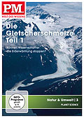 Film: P.M. - Natur & Umwelt 3: Die Gletscherschmelze - Teil 1