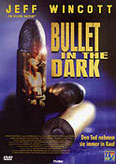 Bullet in the Dark - Den Tod nehmen sie immer