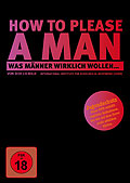 Film: How to please a man - Was Mnner wirklich wollen!