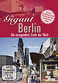 Gigant Berlin - Die erregendste Stadt der Welt