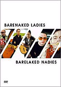 Film: Barenaked Ladies - Barelaked Nadies
