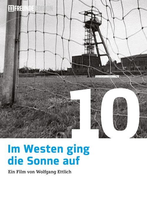 DVD Cover: 11 Freunde Edition - DVD 10 - Im Westen ging die Sonne auf