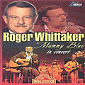 Roger Whittaker - Mammy Blue in Concert