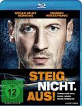 Film: STEIG. NICHT. AUS!