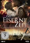 Die eiserne Zeit - Lieben und Tten im Dreiigjhrigen Krieg