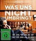 Film: Was uns nicht umbringt