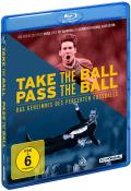 Take the Ball Pass the Ball - Das Geheimnis des perfekten Fuballs