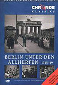 Chronos Classics - Berlin unter den Alliierten 1945 - 1949