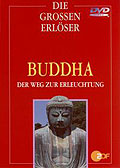 Die grossen Erlser  - Buddha - Der Weg zur Erleuchtung