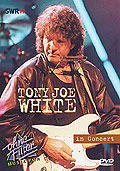 Film: Tony Joe White: In Concert - Ohne Filter