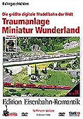 RioGrande-Videothek - Edition Eisenbahn-Romantik - Traumanlage Miniatur Wunderland