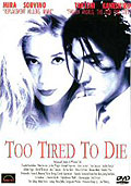 Film: Too Tired To Die  - Zum sterben zu Mde