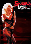 Shakira - Live & Off The Record